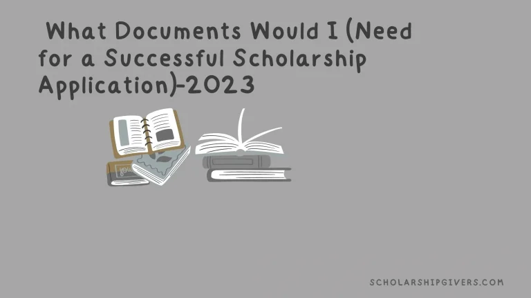 What Documents Would I Need for a Successful Scholarship Application-2023