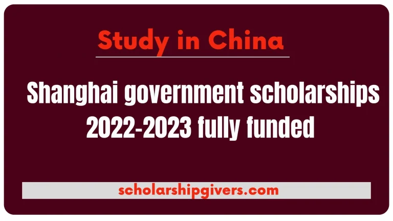 Shanghai government scholarships 2022-2023 fully funded