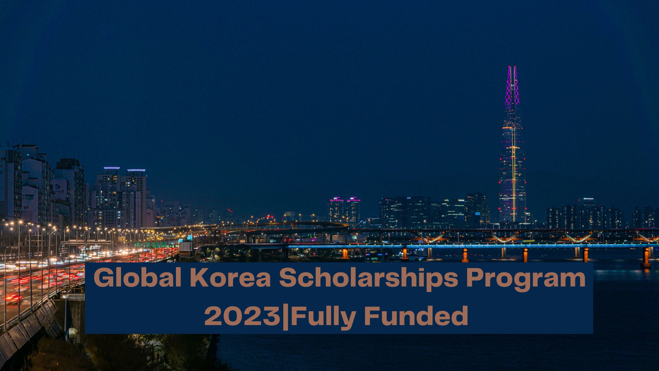 Seize the Opportunity: Fully Funded GKS Korean Government Scholarship 2023 Without IELTS