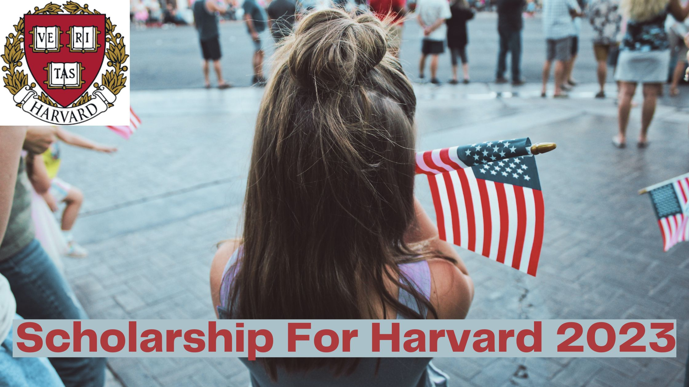 Scholarship For Harvard 2023: How to Secure a Spot in the Ivy League