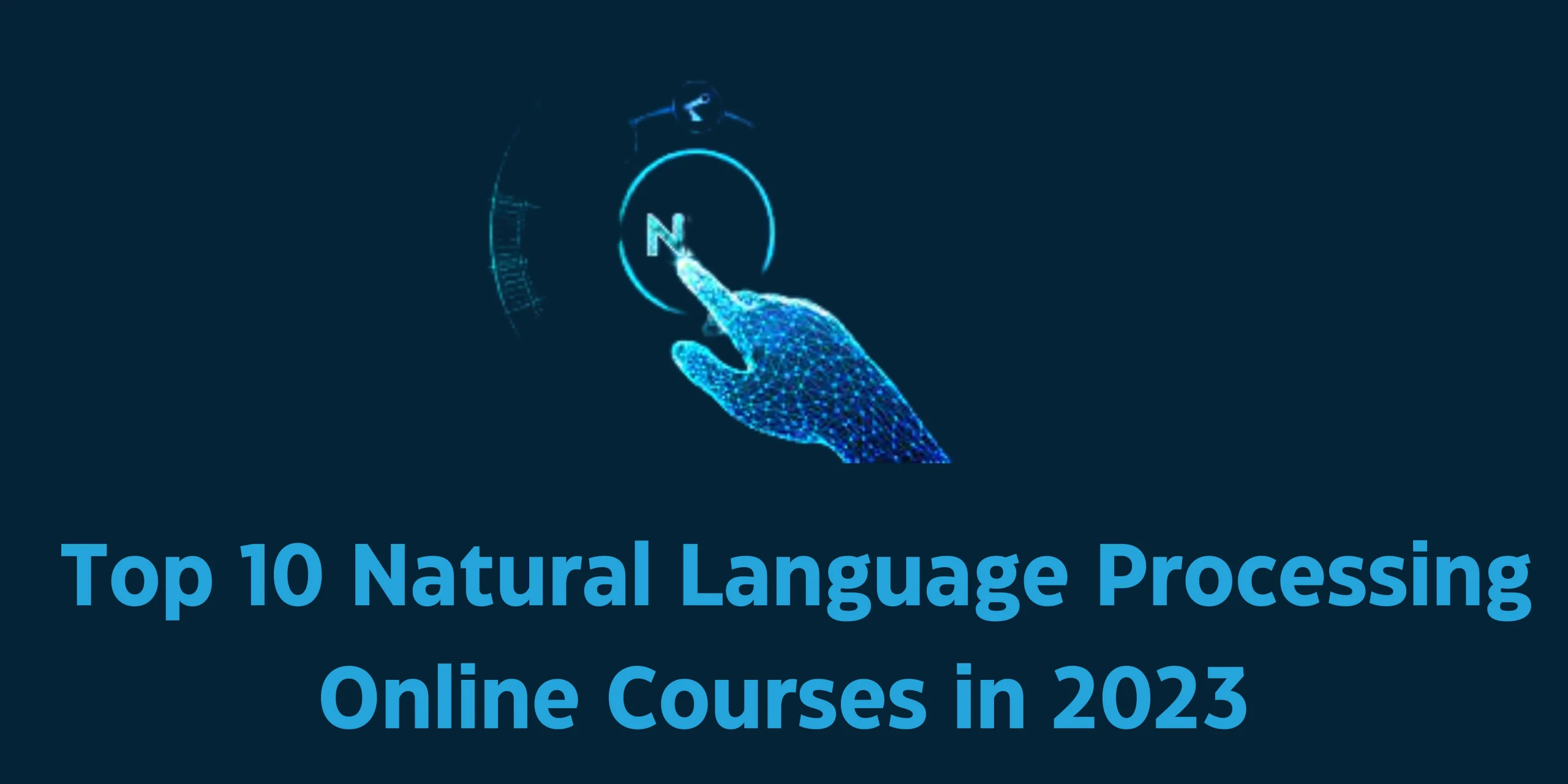 Top 10 Natural Language Processing Online Courses in 2023