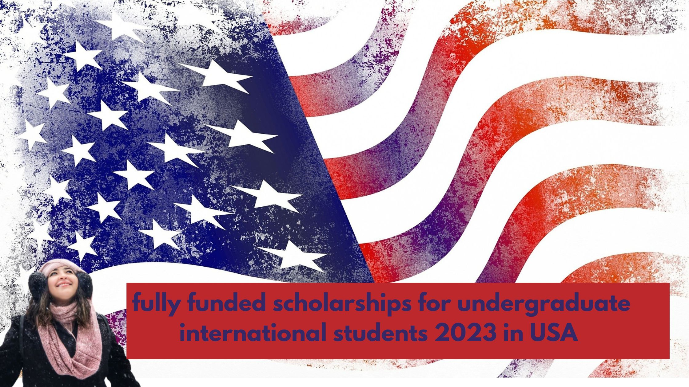fully funded scholarships for undergraduate international students 2023 in USA