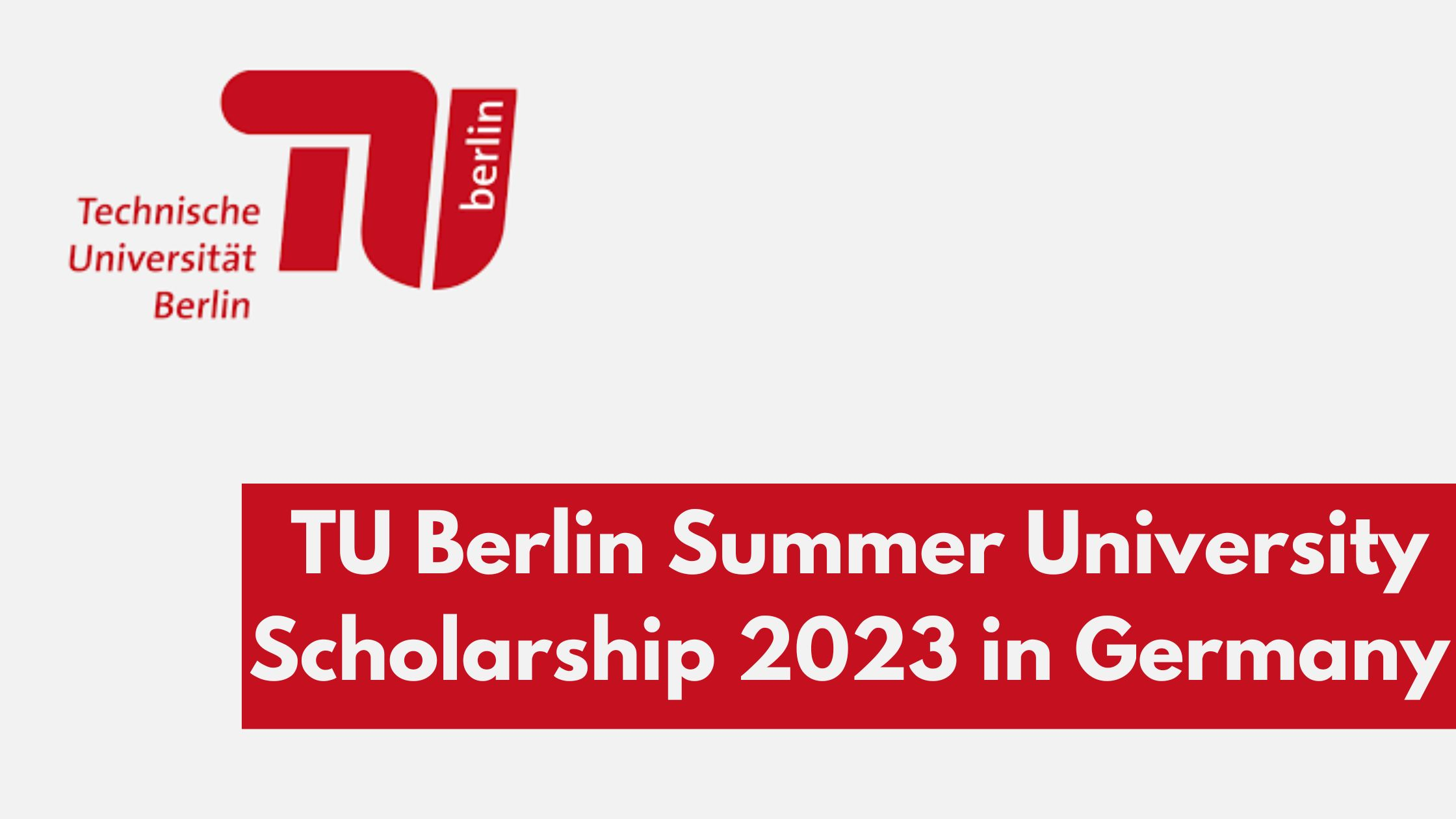 TU Berlin Summer University Scholarship 2023 in Germany