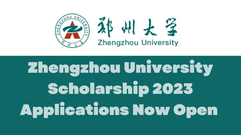 Zhengzhou University Scholarship 2023 Applications Now Open