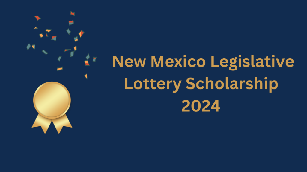 New Mexico Legislative Lottery Scholarship 2024